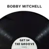 Get In the Groove - Single album lyrics, reviews, download