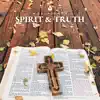 Spirit And Truth album lyrics, reviews, download