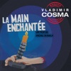 La Main enchantée (Bande originale du film de Michel Subiela)