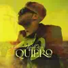Quiero - Single album lyrics, reviews, download