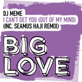 I Can't Get You (Out of My Mind) [Seamus Haji Extended Remix] artwork