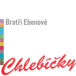 télécharger l'album Bratři Ebenové - Chlebíčky