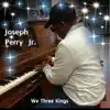 We Three Kings (feat. Joseph Perry Jr.) - Single album lyrics, reviews, download