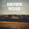 Brown Noise Violin & Cello Helps You Fall Asleep album lyrics, reviews, download