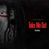 Take We Out (feat. Scooby) - Single album lyrics, reviews, download