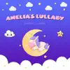 Amelia's Lullaby - Single album lyrics, reviews, download