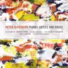 Stream & download Peter Dickinson: Pianos Voices and Brass