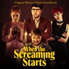 When the Screaming Starts - Original Motion Picture Soundtrack (Original Score)