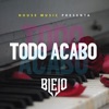 Todo Acabo - Single