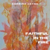 Faithful in the Fire - Single