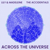 Lily & Madeleine - Across the Universe