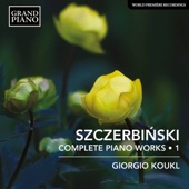 Szczerbiński: Complete Piano Works, Vol. 1 artwork
