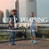 Keep Praising God (feat. Joel Ortiz) - Single