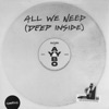 All We Need (Deep Inside) - Single