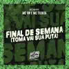 Final de Semana (Toma Vai Sua Puta) - Single album lyrics, reviews, download