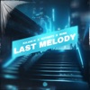 Last Melody - Single