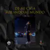 De Mi Casa Matando Al Mundo - Single album lyrics, reviews, download
