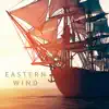 Eastern Wind (feat. Koethe) - Single album lyrics, reviews, download
