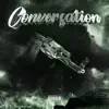 Conversation - Single album lyrics, reviews, download