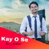 Kay O Se - Single album lyrics, reviews, download