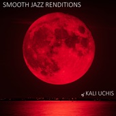 Smooth Jazz Renditions of Kali Uchis (Instrumental) artwork