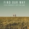 Find Our Way - Steve Kroeger & Skye Holland lyrics