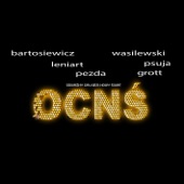 OCNŚ (Odważny Całkiem Nowy Świat) (feat. Sławomir Leniart, Bodek Pezda, Michał Grott, Max Psuja) artwork