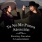 Ya No Me Pones Atención (feat. Lupita Infante) - Destiny Navaira lyrics