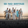 Si No Estás - Single