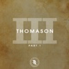 Thomason III, Pt. 1 - Single