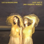 Lily & Madeleine - Just Do It - Heated Mix