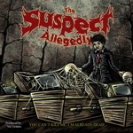 The Suspect Allegedly - You can't kill me, I'm already dead