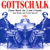 Gottschalk: Piano Music for 2 and 4 Hands