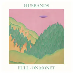 Full-On Monet by Husbands album reviews, ratings, credits