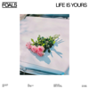 Foals - Life Is Yours artwork