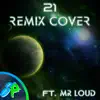 21 (feat. Mr Loud) [Remix Cover] - Single album lyrics, reviews, download