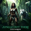 Jungle Out There - Single