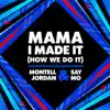 Mama I Made It (How We Do It) - Single album lyrics, reviews, download