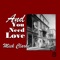 And You Need Love artwork