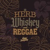 Herb, Whiskey & Reggae - Single