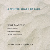 A Whiter Shade of Blue - The Oblivion Sessions Vol. I (feat. Henrik Gunde, Jesper Uno Kofoed & Esben Eyermann) - EP artwork