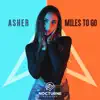 Miles To Go - Single album lyrics, reviews, download