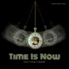Time Is Now (feat. Jeavy Prodigy) - Single album lyrics, reviews, download