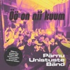Pärnu Unistuste Bänd - Öö On Nii Kuum