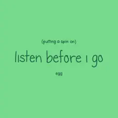 Putting a Spin On Listen Before I Go - Single by Egg album reviews, ratings, credits