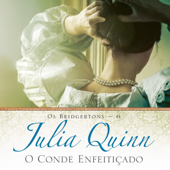 O conde enfeitiçado [When He Was Wicked]: Os Bridgertons, Livro 6 [The Bridgertons, Book 6] (Unabridged) - Julia Quinn