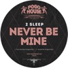 Never Be Mine - Single