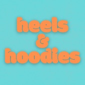 Heels & Hoodies artwork