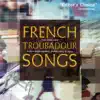 French Troubadour Songs album lyrics, reviews, download