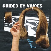 The Best Of Jill Hives by Guided By Voices